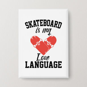 Skateboard is My Love Language - Funny Skateboard