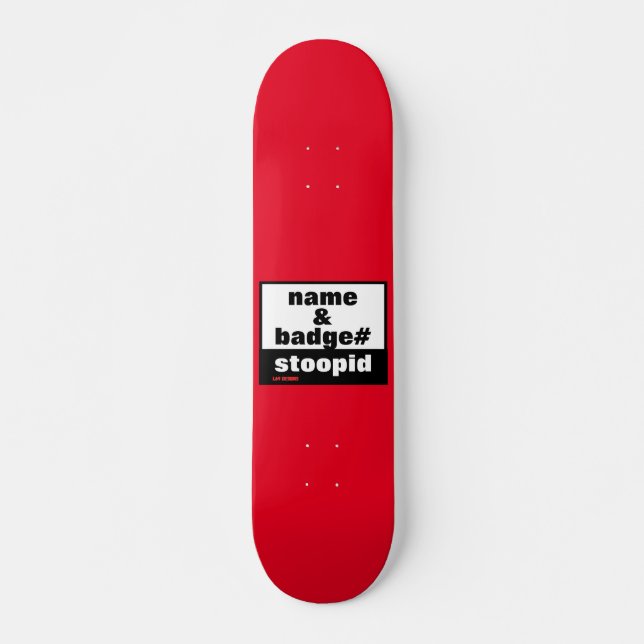 skateboard "NAME & BADGE#" (Front)