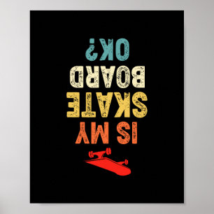Skateboard Shirt Skateboarding T Shirts Is My Skat Poster
