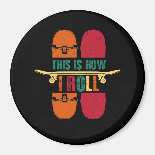 Skateboard Skateboarder Gift Funny Magnet (Front)