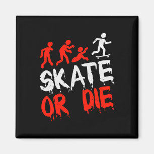 Skateboard Skateboarder Skate Or Die Skater Gift I Magnet