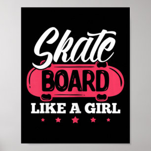 Skateboard Skateboarding Funny Skate Board Like A Poster