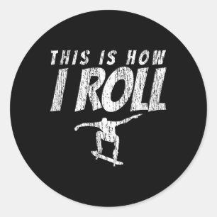 Skateboard Skateboarding How I Roll Vintage Gift Classic Round Sticker