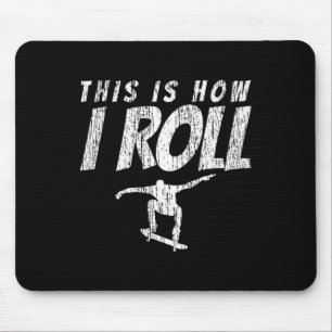 Skateboard Skateboarding How I Roll Vintage Gift Mouse Pad
