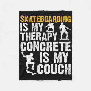 Skateboard Skateboarding Is My Therapy Concrete Is Fleece Blanket