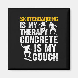 Skateboard Skateboarding Is My Therapy Concrete Is Magnet