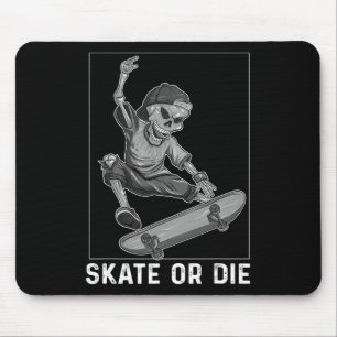 Skateboard Skeleton Shirt Skate Or Die Funny Skate Mouse Pad