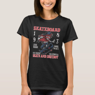 Skateboard Work Less More Skate T-Shirt