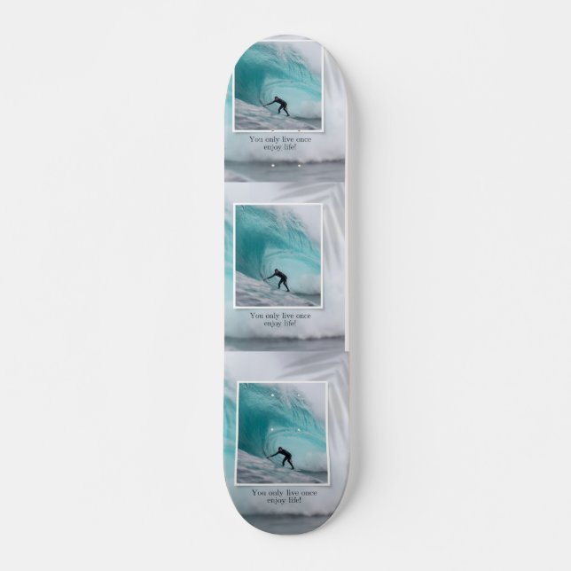 Skateboard - You Only Live Once, Enjoy  (Front)