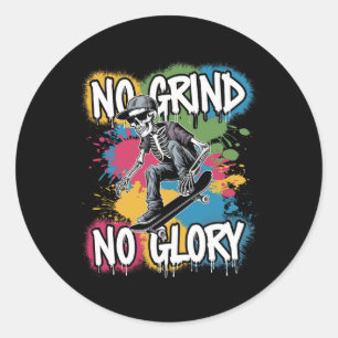 Skateboarder Quote No Grind No Glory9 Classic Round Sticker