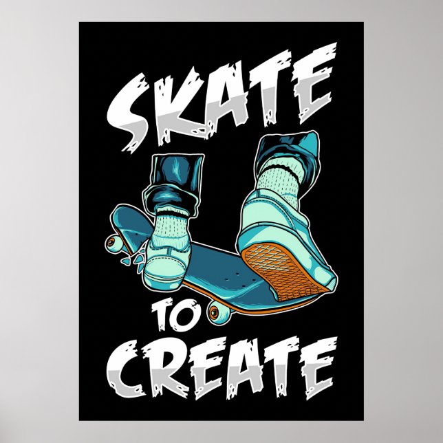 Skateboarder Skate To Create Poster (Front)