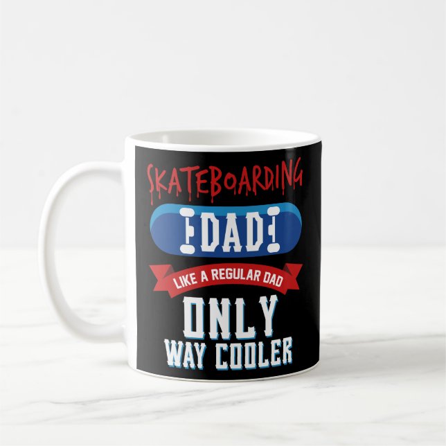 Skateboarding Dad Coffee Mug Fathers Day Gift (Left)