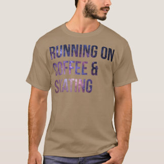 Skateboarding Design Running on Coffee and Skating T-Shirt