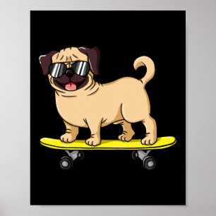 Skateboarding Dog Gift For A Pug Lover And Skater Poster