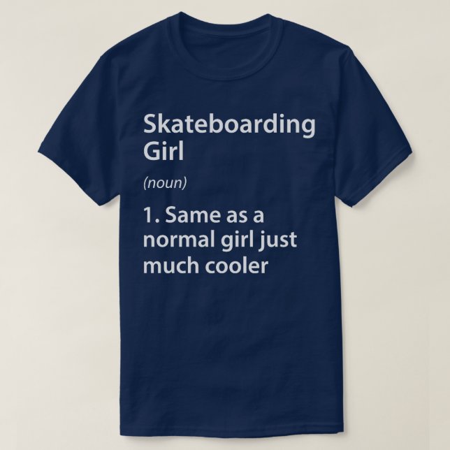 Skateboarding Girl Definition T-Shirt (Design Front)