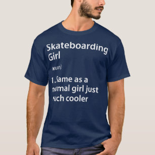 Skateboarding Girl Definition T-Shirt