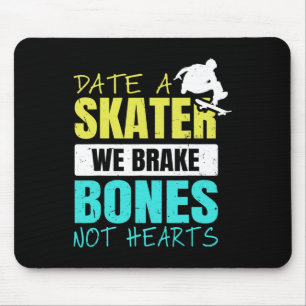 Skateboarding Gloves Date A Skater We Brake Bones Mouse Pad