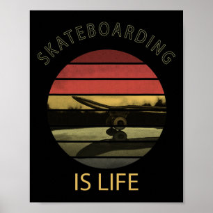 Skateboarding Is Life - Funny Retro Skateboard Say Poster