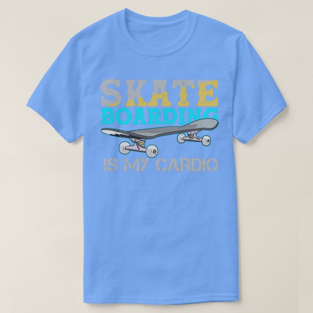 Skateboarding Is My Cardio Cool Skater Quote T-Shirt (Design Front)