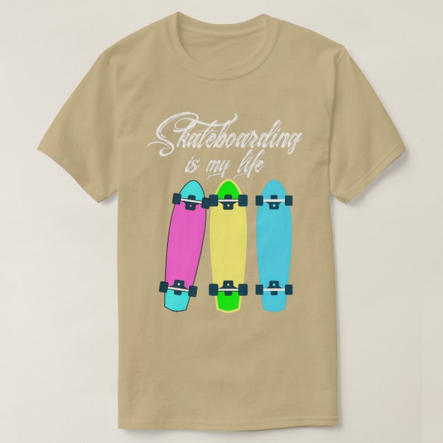 Skateboarding Is My Life 1 T-Shirt (Design Front)