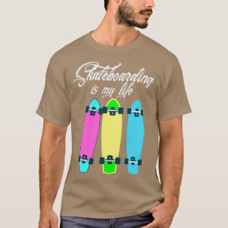 Skateboarding Is My Life 1 T-Shirt