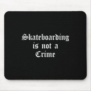 Skateboarding Is Not A Crime Old English Mouse Pad