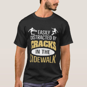 Skateboarding Quote For A Skateboarder T-Shirt