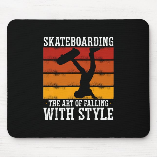 Skateboarding The Art Of Falling With Style  Mouse Pad (Front)
