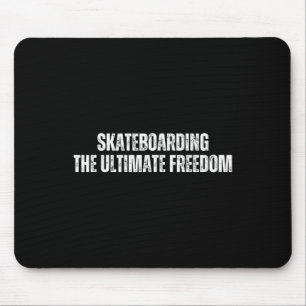 Skateboarding The Ultimate Freedom Skateboard Week Mouse Pad