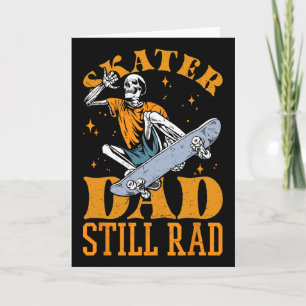 Skater Dad Still Rad Skeleton Skate Father’s Day 4 Card