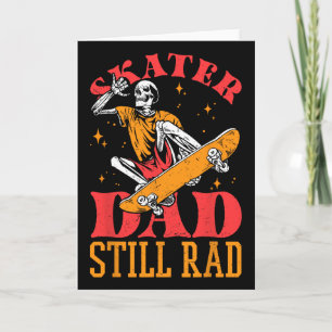 Skater Dad Still Rad Skeleton Skate Father’s Day  Card