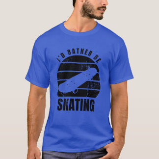 Skater Quote gift T-Shirt