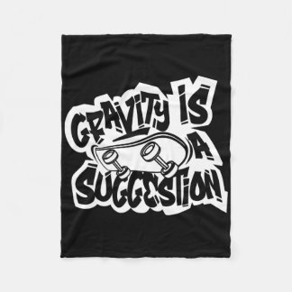 Skater Skateboard Stunt Gravity Is A Suggestion Sk Fleece Blanket