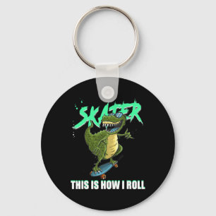 Skater T-rex Dinosaur This Is How I Roll Skateboar Key Ring