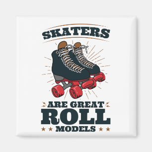 Skaters Are Great Roll Models Roller Skating Magnet
