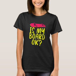 Skaters Be Like Is My Board Ok Premium T-Shirt