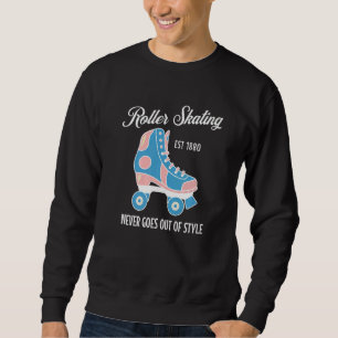 Skaters Gonna Skate Roller Skating Peace Love Roll Sweatshirt