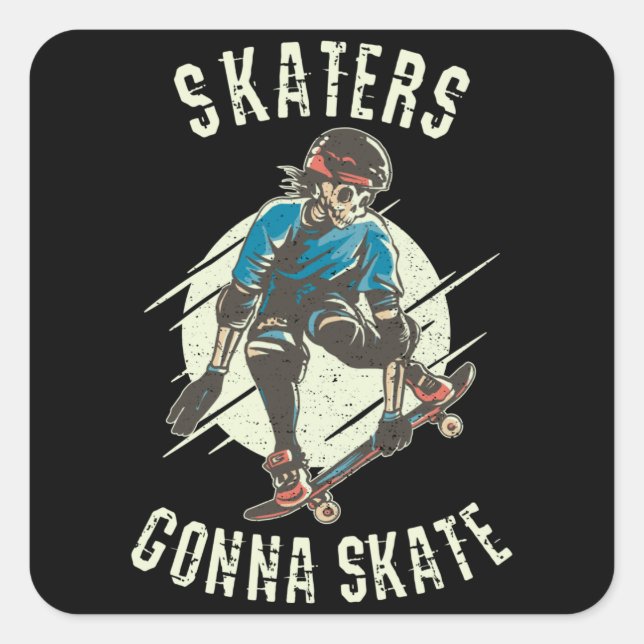 Skaters gonna Skate Skeleton Skateboarder Square Sticker (Front)