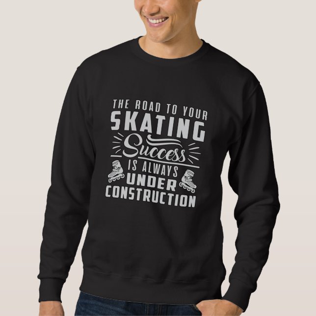 Skates Inline Skating Skating Inliner Funny Gift Sweatshirt (Front)