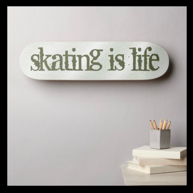 Skating Is Life Motto Skateboard (Creator Uploaded)