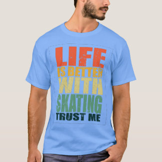 Skating Saying funny 7 T-Shirt