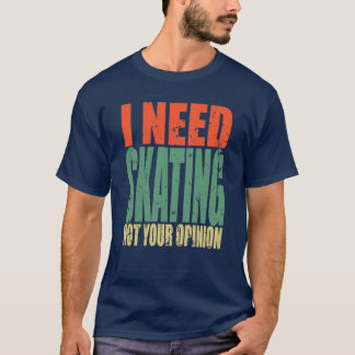 Skating Saying funny 8 T-Shirt