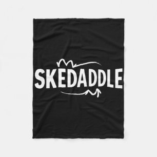 Skedaddle Funny Adventure Outdoor Hiking Camping D Fleece Blanket