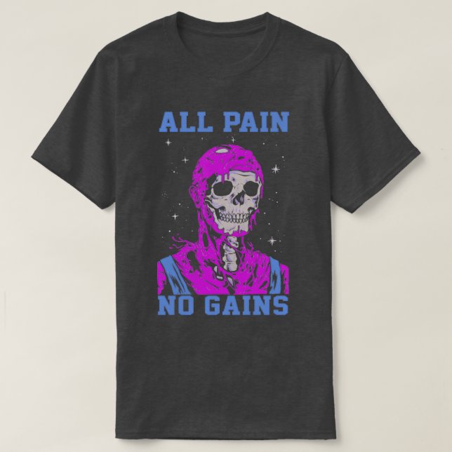 Skeleton All Pain No Gains T-Shirt (Design Front)