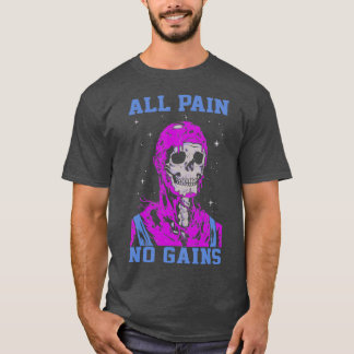 Skeleton All Pain No Gains T-Shirt
