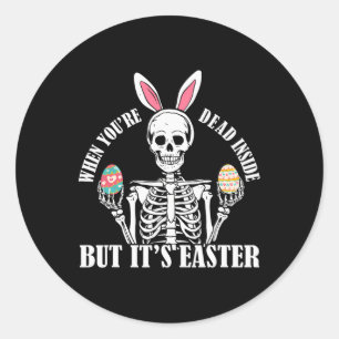 Skeleton Bunny Dead Inside But Easter Funny Women Classic Round Sticker