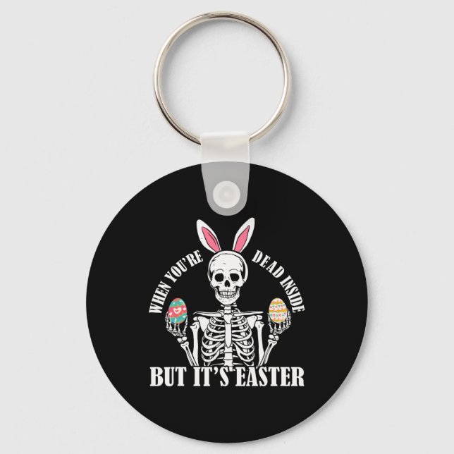 Skeleton Bunny Dead Inside But Easter Funny Women  Key Ring (Front)