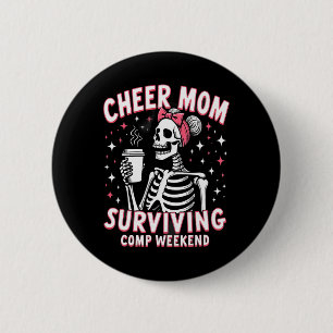 Skeleton Cheer Mum Surviving Comp Weekend Hallowee 6 Cm Round Badge