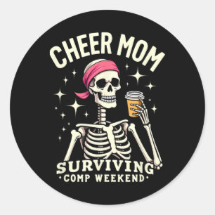 Skeleton Cheer Mum Surviving Comp Weekend Hallowee Classic Round Sticker