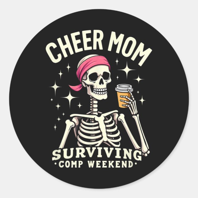 Skeleton Cheer Mum Surviving Comp Weekend Hallowee Classic Round Sticker (Front)